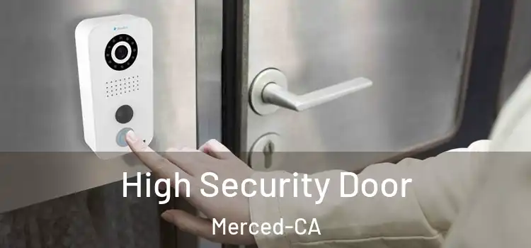  High Security Door Merced-CA